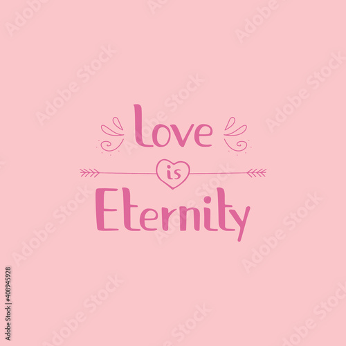 Lettering  Love is Eternity . All elements are hand-drawn. Perfect for printing on clothes  cups  gift cards or designer cardboard. Pastel pink colors.