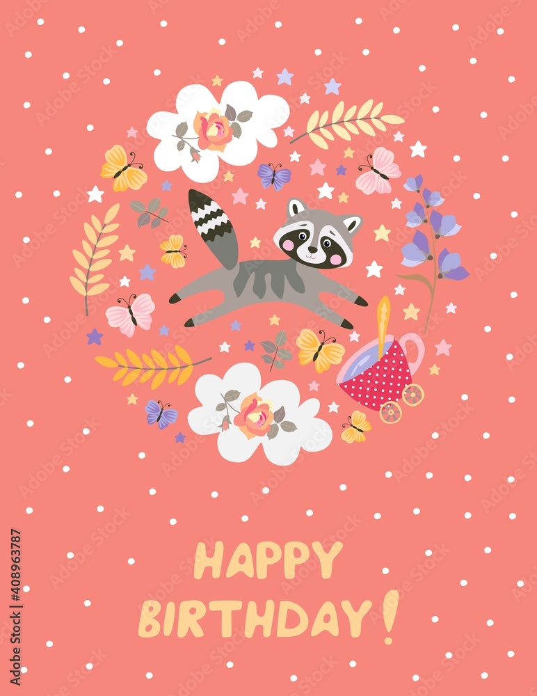 Obraz premium Greeting card with cute raccoon, butterflies, tea cup, flowers, leaves, and lettering 'Happy birthday'