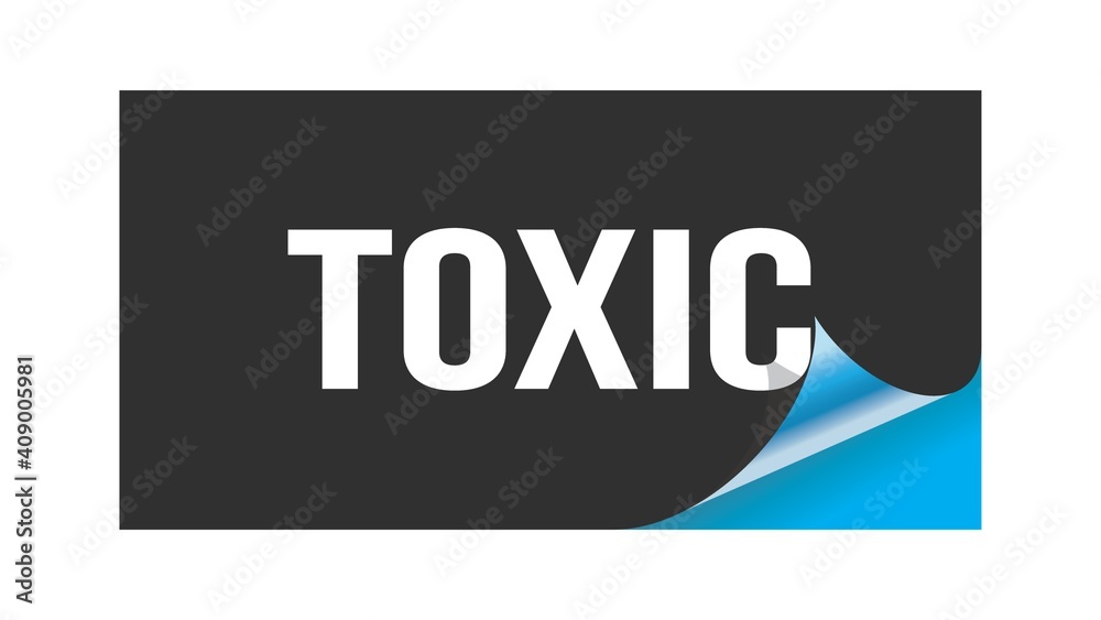 TOXIC text written on black blue sticker. TOXIC text written on black blue sticker.