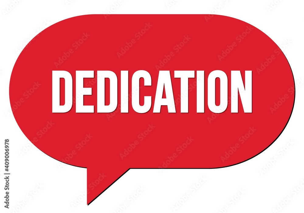 DEDICATION text written in a red speech bubble DEDICATION text written in a red speech bubble