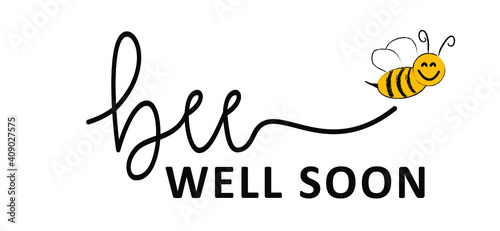Slogan bee well soon. Get better soon or get well soon. Nice card for sick people, a small gesture with great meaning. Possitive, motivation and inspiration for greeting cards or banner. Flat vector s