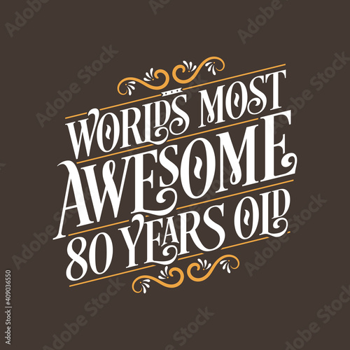 80 years birthday typography design, World's most awesome 80 years old