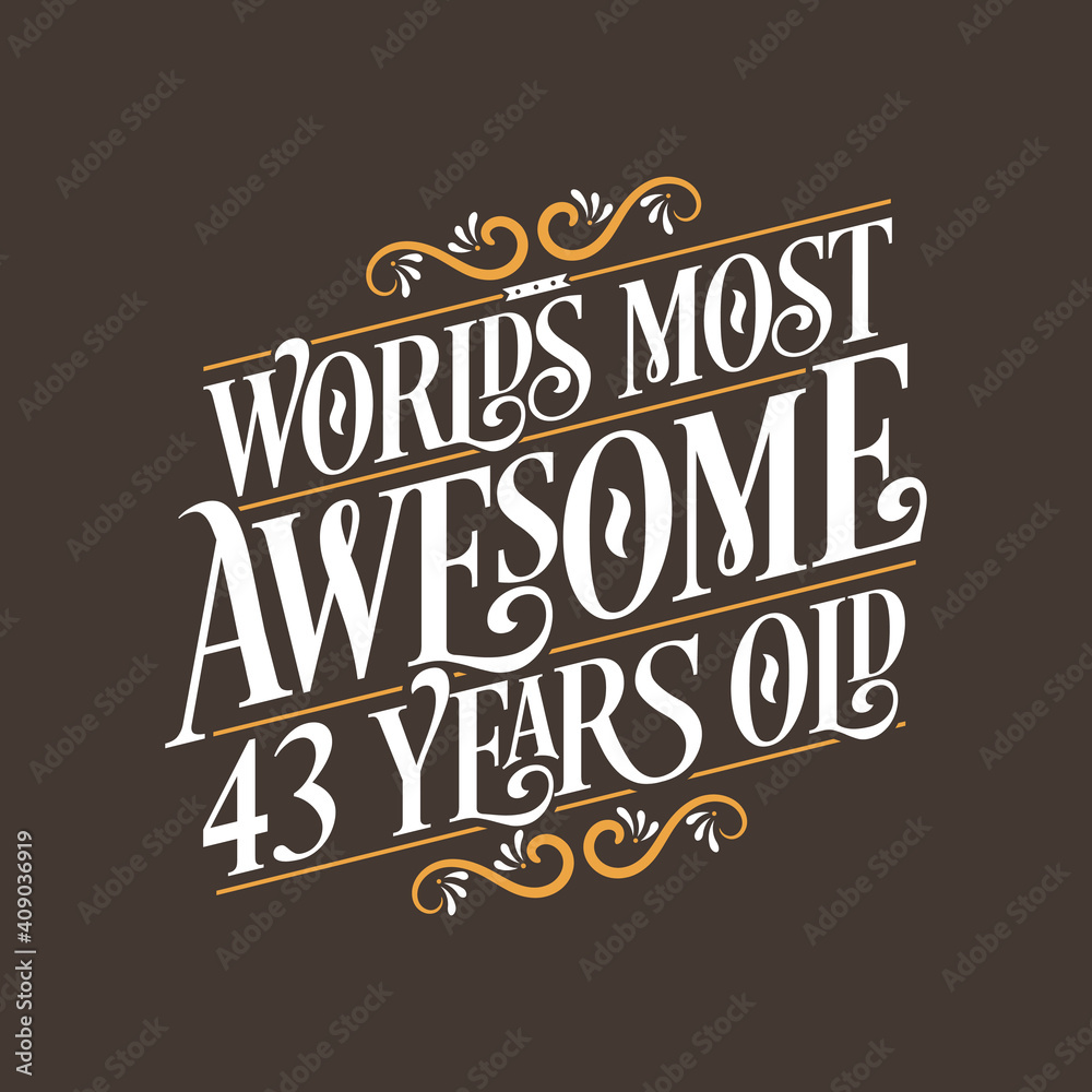 43 years birthday typography design, World's most awesome 43 years old