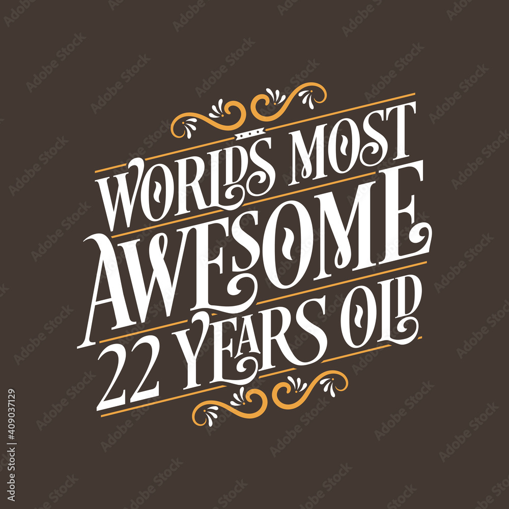 22 years birthday typography design, World's most awesome 22 years old