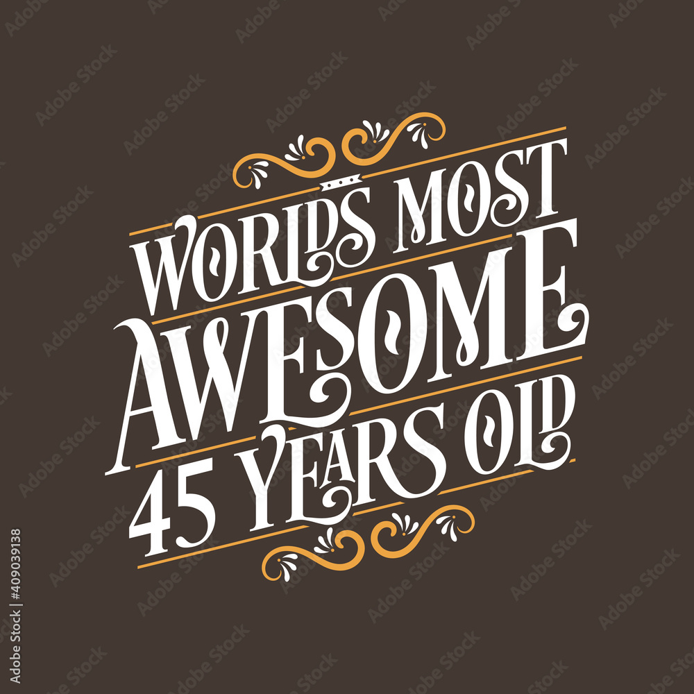 Fototapeta premium 45 years birthday typography design, World's most awesome 45 years old