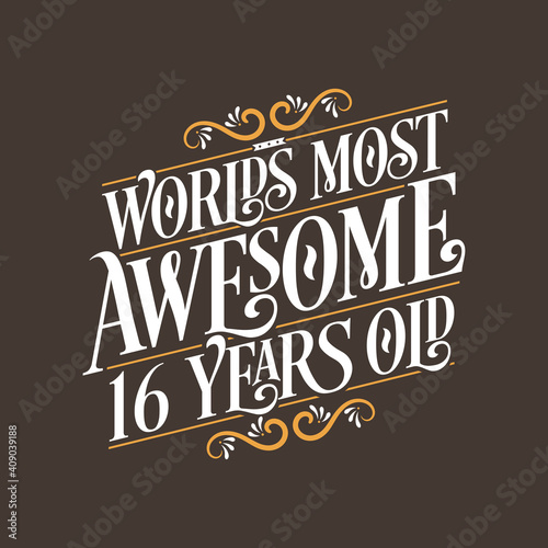 16 years birthday typography design, World's most awesome 16 years old