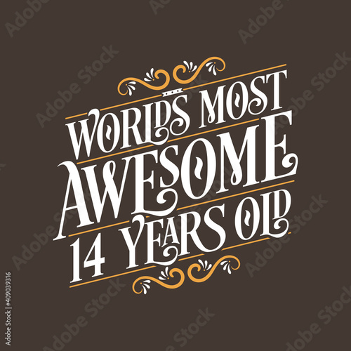 14 years birthday typography design, World's most awesome 14 years old