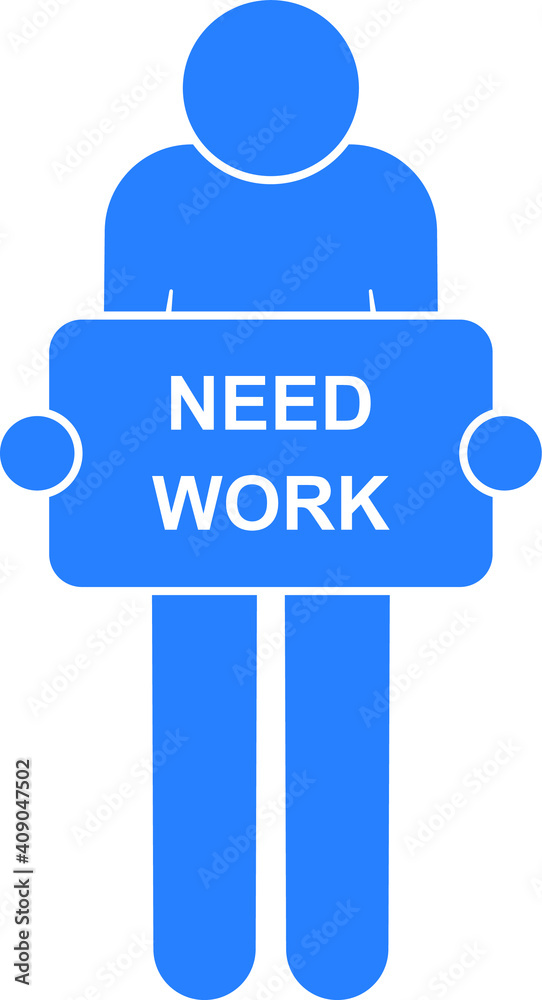 Jobless Icon. Need Work, Unemployment Symbol - Vector. Jobless Icon. Need Work, Unemployment Symbol - Vector.