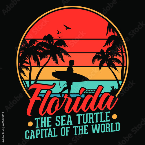 Florida The sea turtle capital of the world - t-shirt, wild, typography, beach vector - Summer t shirt design.