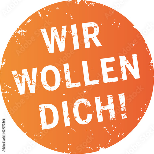 Button zerkratzt Wir wollen Dich orange