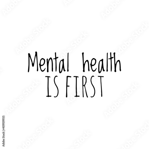 ''Mental Health is first'' Lettering