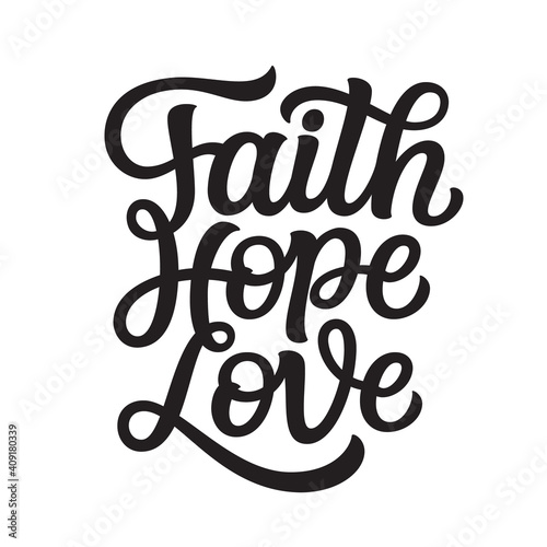 Faith hope love. Hand lettering