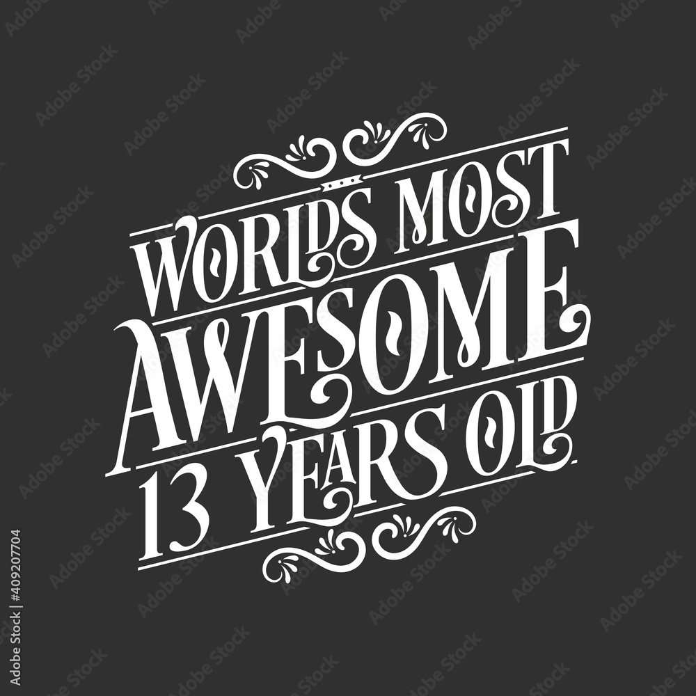 Fototapeta premium 13 years birthday typography design, World's most awesome 13 years old