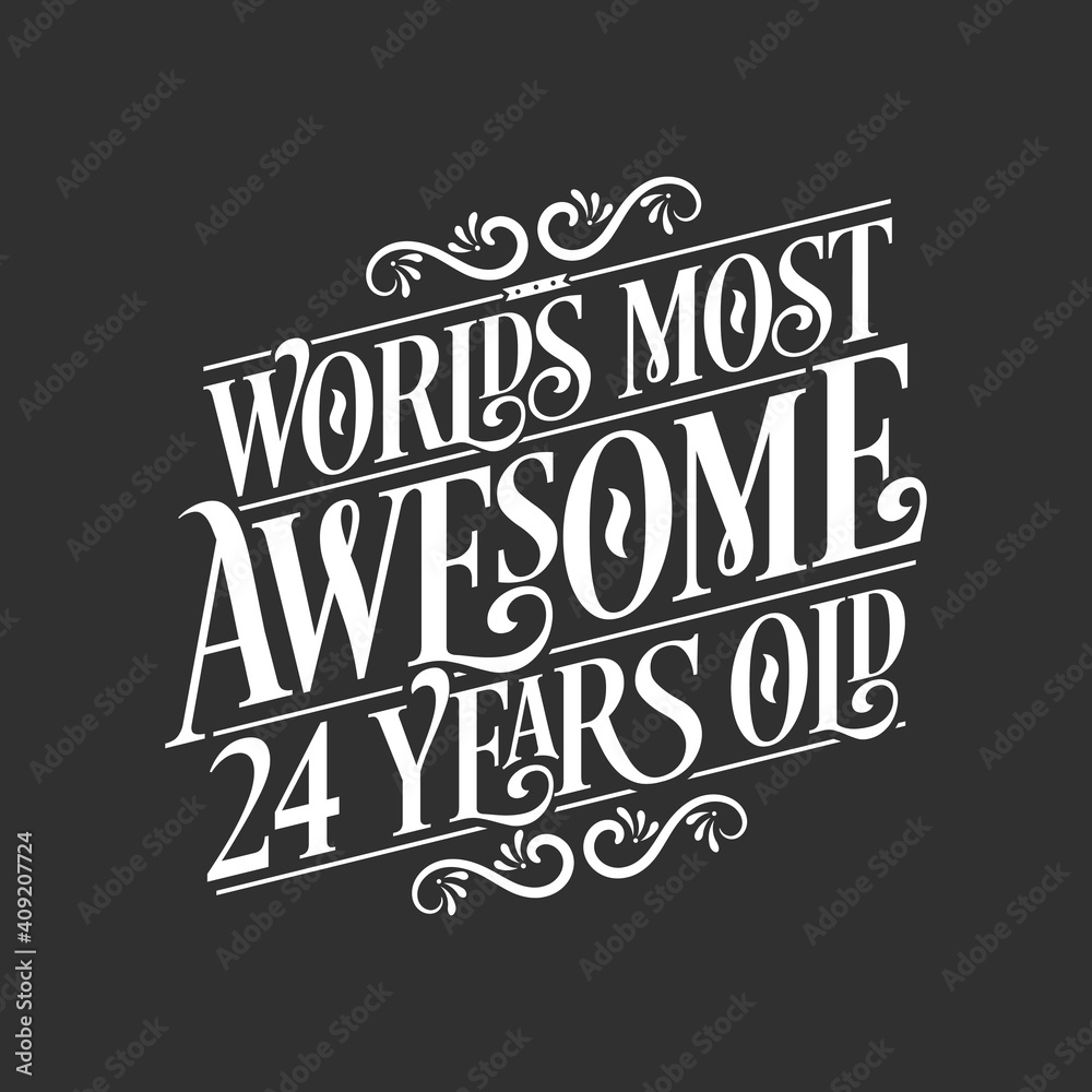 24 years birthday typography design, World's most awesome 24 years old