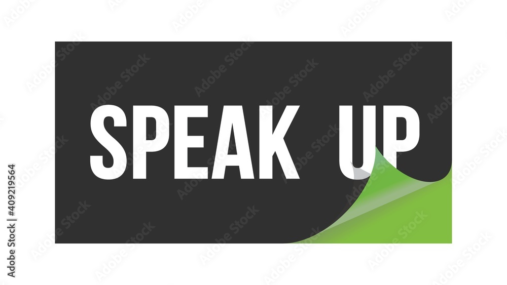 SPEAK UP text written on black green sticker. SPEAK UP text written on black green sticker.