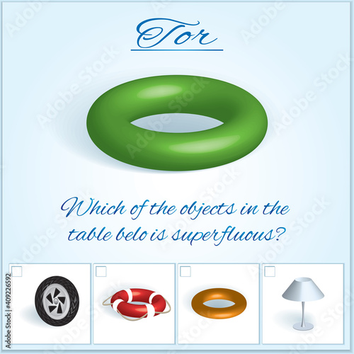 Tor. Image of volumetric geometrical figure with examples of such objects form