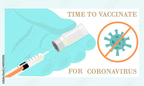 Doctor's hand in medical glove  holding bottle of vaccine and syringe. Inscription Time to vaccinate for coronavirus. Concept of vaccines for the prevention COVID-19 coronavirus. Vector illustration