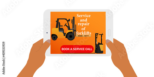 The concept of ordering an forklifts repair wizard online. Hands hold a PC  with an open window for repair and maintenance of forklifts. Stock vector illustration on white isolated background.