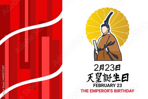 Translation: February 23, The Emperor's Birthday. Happy Japan The Emperor's Birthday (Tennō tanjōbi) vector illustration. Suitable for greeting card, poster and banner