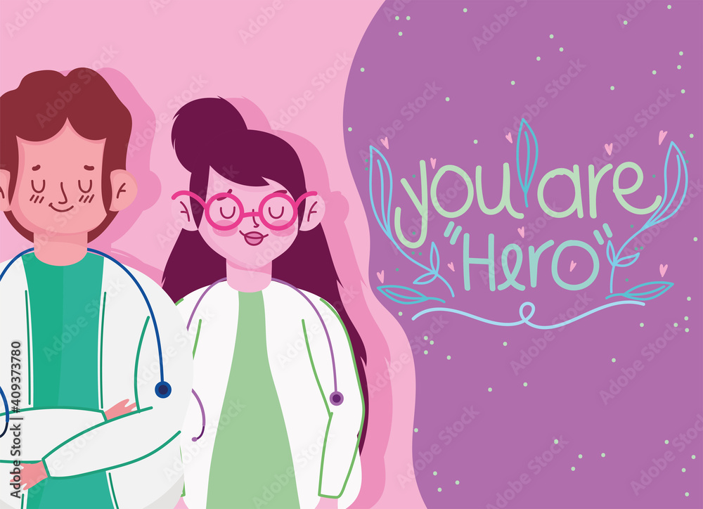 female and male physicians professional, you are hero female and male physicians professional, you are hero