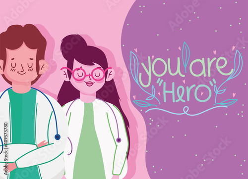 female and male physicians professional  you are hero