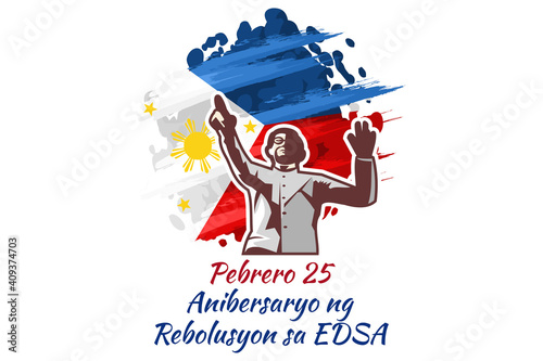 Translation: February 25. EDSA Revolution Anniversary. National day of Philippines Vector illustration. Suitable for greeting card, poster and banner.