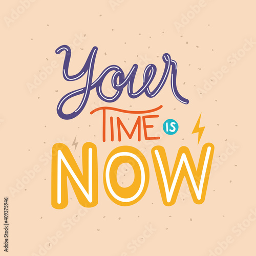 your time is now lettering on orange background