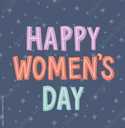 cute happy womens days lettering on a blue background with flowers