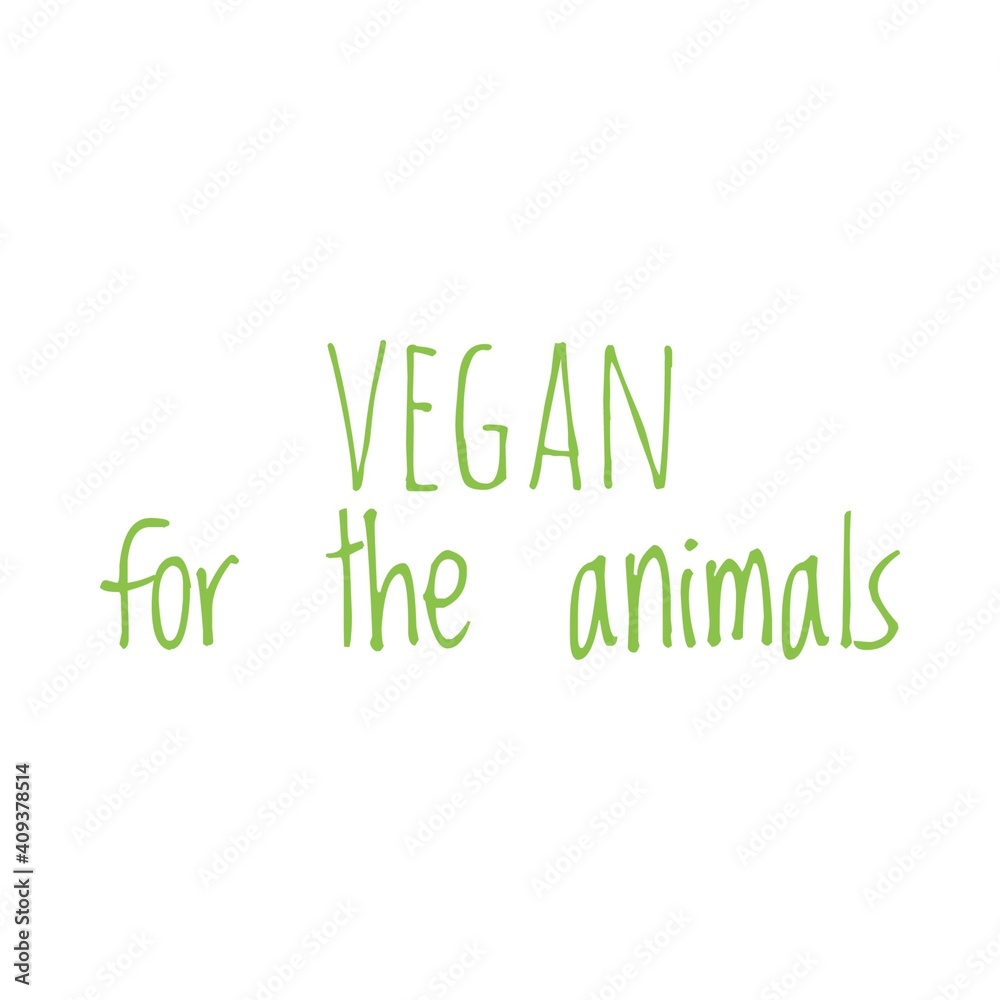 Fototapeta premium ''Vegan for the animals'' Lettering