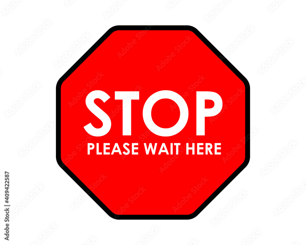 Stop please wait here red signs Stop please wait here red signs