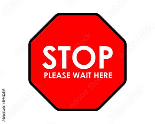 Stop please wait here red signs