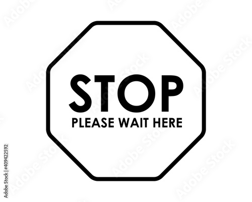 Stop please wait here signs