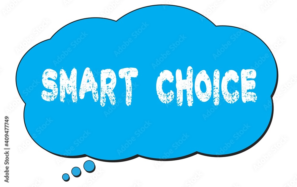 SMART CHOICE text written on a blue thought bubble. SMART CHOICE text written on a blue thought bubble.