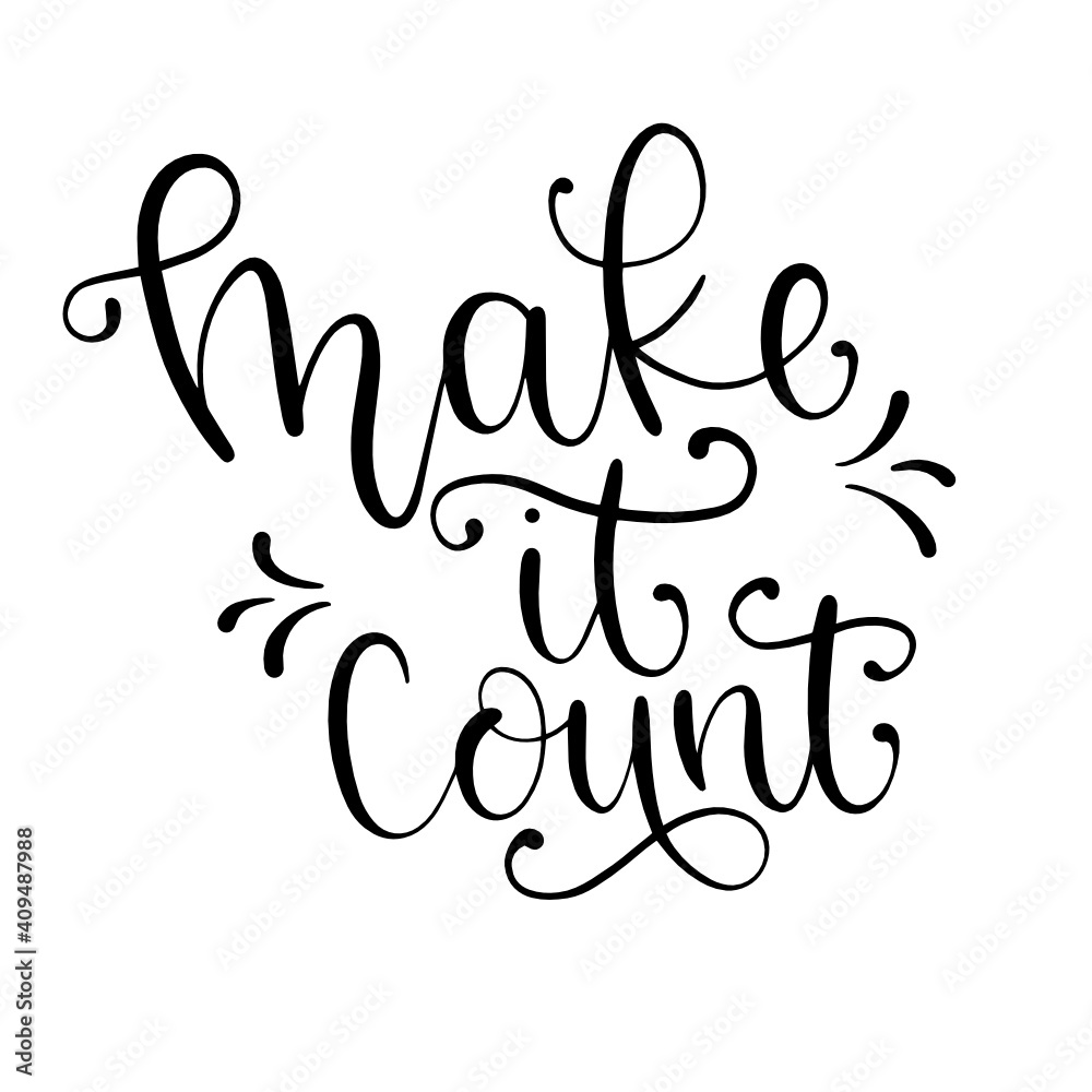 Make it Count - Hand lettered SVG Make it Count - Hand lettered SVG