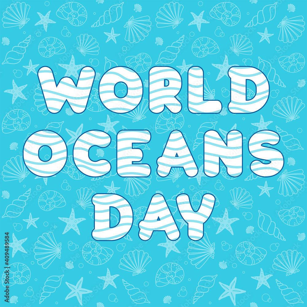 World Oceans day text. June 8. White letters with waves on a turquoise background with starfish and seashells. Vector design template for flyer, poster, banner, card, invitation. Protect ocean concept