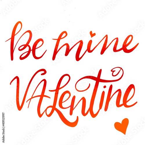 Beautiful lettering be mine Valentine