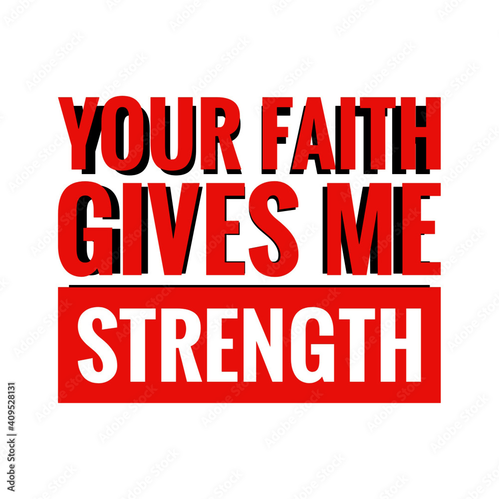 ''Your faith gives me strength'' Lettering