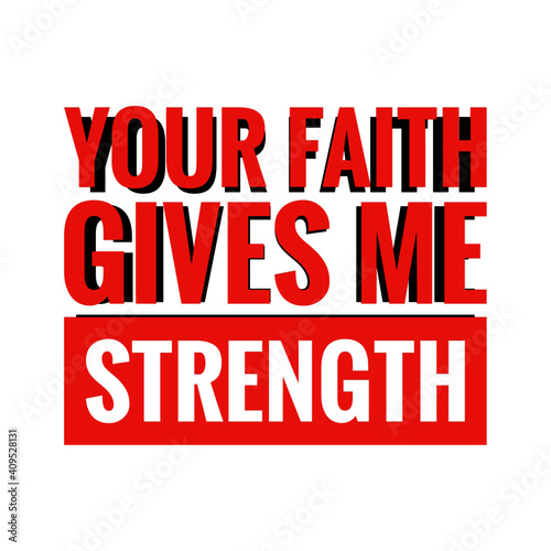 ''Your faith gives me strength'' Lettering
