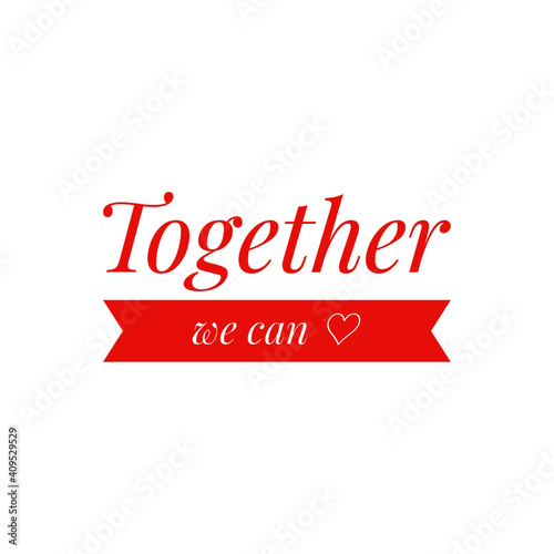   Together we can   Lettering