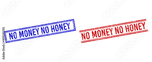 NO MONEY NO HONEY rubber watermarks with grunge texture. Vectors designed with double lines, in blue and red versions. Label placed inside double rectangle frame and parallel lines.