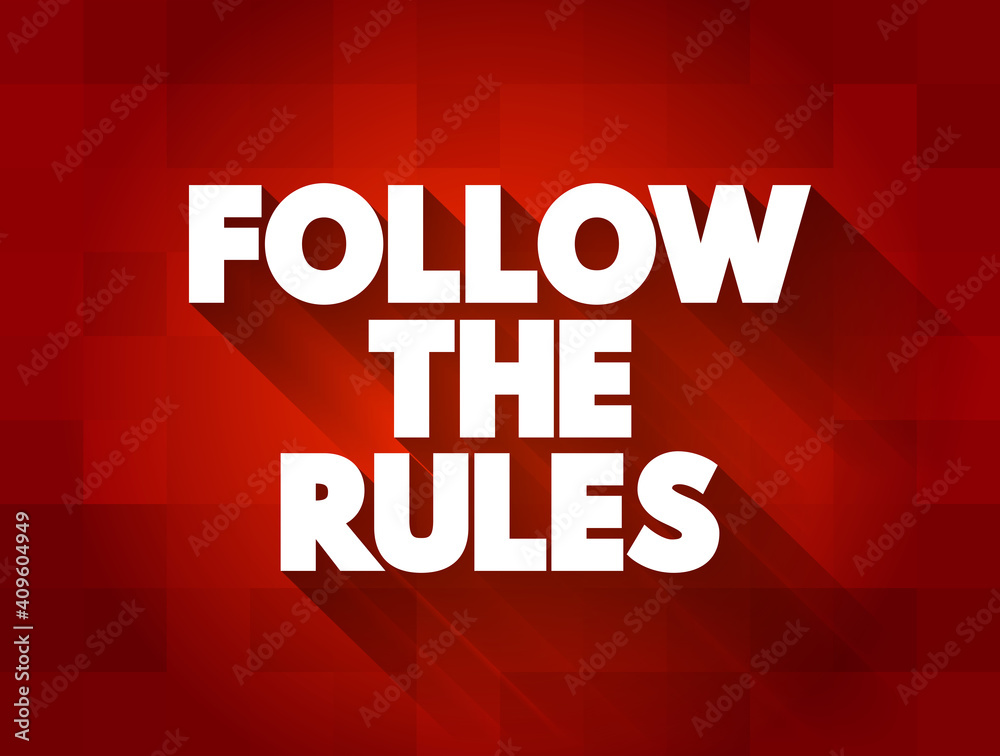Follow The Rules text quote, concept background Follow The Rules text quote, concept background