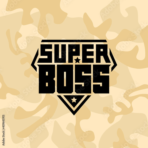 Military emblem with the inscription "Super Boss" on a camouflage background. Print for t-shirt for boss day. Patch with lettering and star.