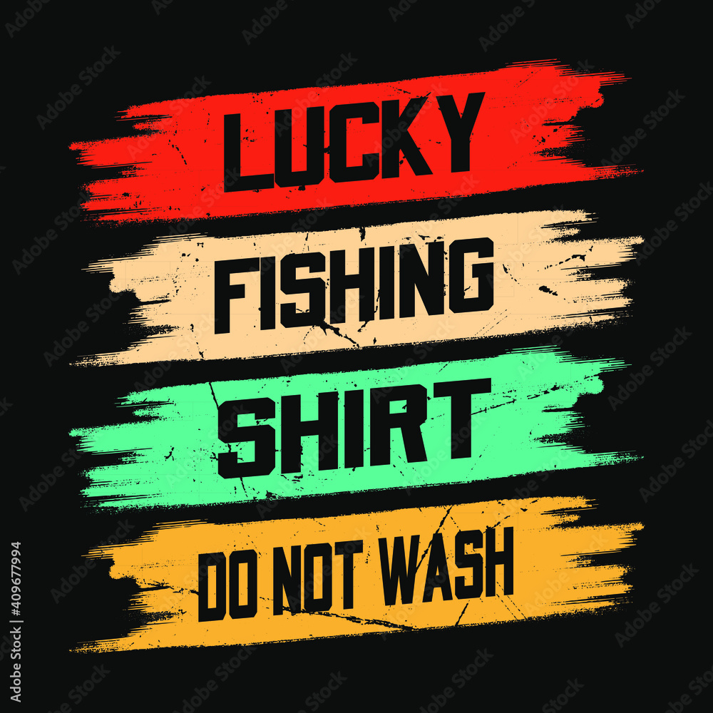 Lucky fishing shirt do not wash - fisherman,boat,fish vector