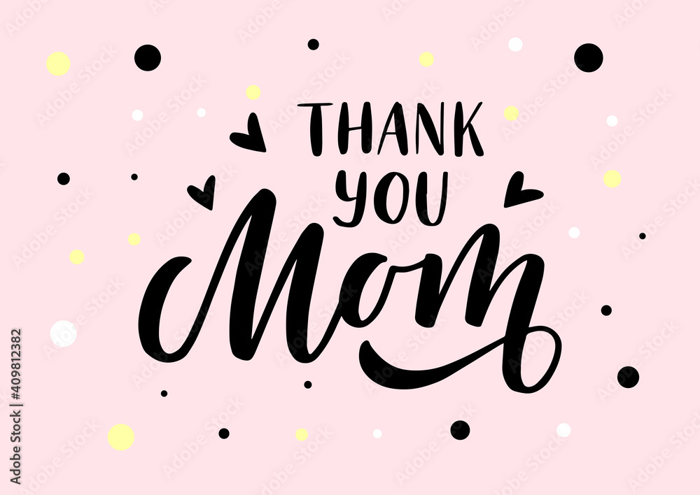 Thank you Mom hand drawn lettering. Happy Mother's day. Pink background. 