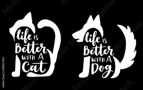Cat and dog phrase black and white poster. Inspirational quotes about cat, dog and domestical pets. Hand written phrases for poster, typography design for t-shirt