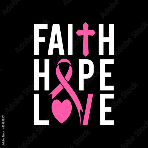 Faith hope love, Christian Cross Breast Cancer Awareness Motivation vector illustration