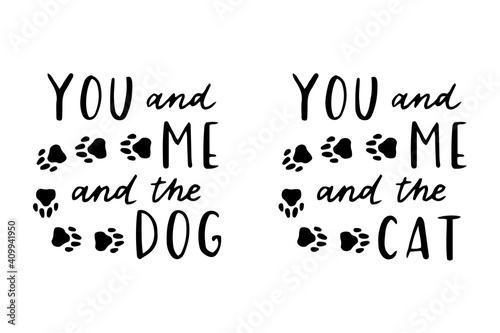 Cat and dog phrase black and white poster. Inspirational quotes about cat, dog and domestical pets. Hand written phrases for poster, typography design for t-shirt