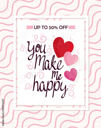 you make me happy lettering card with hearts vector illustration design
