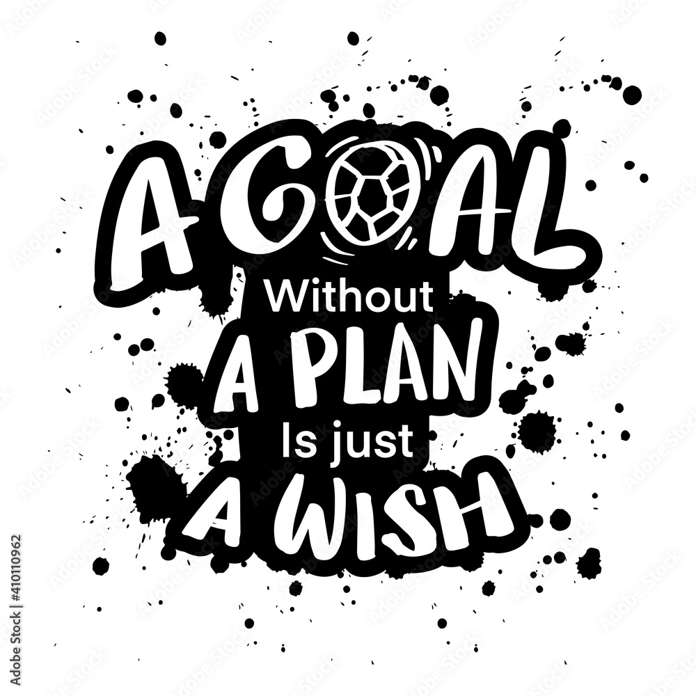 Fototapeta A goal without a plan is just a wish. Motivational quote.