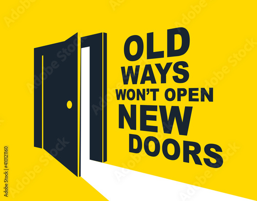 Half open door vector concept of new opportunities, old ways would not open new doors lettering quote, start of new business or career, mysterious secret door allegory.